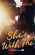 She's With Me (She's With Me #1) by Jessica Cunsolo