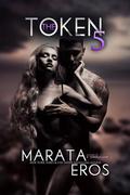 The Token 5 by Marata Eros