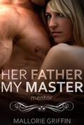 Mentor (Her Father, My Master #1) by Mallorie Griffin