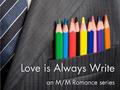Just Be (Love is Always Write) by Jason Huffman-Black