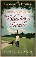 Sidney Chambers and the Shadow of Death (The Grantchester Mysteries #1) by James Runcie