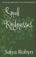 Small Kindnesses by Satya Robyn