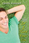 If I Told You So by Timothy Woodward