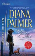 True Blue & Carrera's Bride: True Blue\Carrera's Bride by Diana Palmer