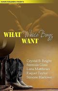 What White Boyz Want by Bridget Midway