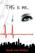 This is me... (I Am Her... #2) by Sarah Ann Walker