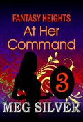 At Her Command (Fantasy Heights #3) by Meg Silver