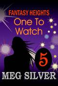 One To Watch (Fantasy Heights #5) by Meg Silver