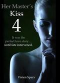 Her Master's Kiss 4 by Vivien Sparx