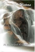 Graceful Waters by B.L. Miller, Verda Foster