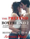 The Pretend Boyfriend 2 (The Pretend Boyfriend #2) by Artemis Hunt