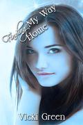 Finding My Way Home by Vicki Green