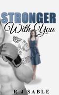 Stronger with You (With You #2) by R.J. Sable