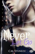 Never Let Go by C.M. Stunich