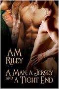 A Man, a Jersey, and a Tight End (Goldilocks #2) by A.M. Riley