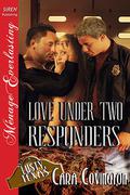 Love Under Two Responders by Cara Covington