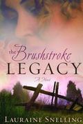 The Brushstroke Legacy by Lauraine Snelling