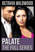 Palate - The Full Series by Octavia Wildwood