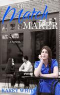 The Match Maker (The Husband Maker #2) by Karey White