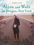 Alive and Well in Prague, New York by Daphne Benedis-Grab