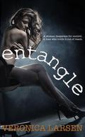 Entangle (Hearts of Stone #1) by Veronica Larsen