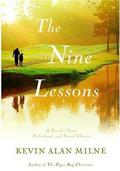 The Nine Lessons: A Novel of Love, Fatherhood, and Second Chances by Kevin Alan Milne
