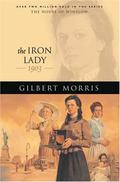 The Iron Lady: 1903 by Gilbert Morris