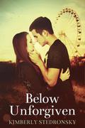 Below Unforgiven (Movie #1) by Kimberly Stedronsky Adams