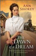The Dawn of a Dream (At Home in Beldon Grove #3) by Ann Shorey