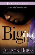 Big Juicy Lips by Allison Hobbs