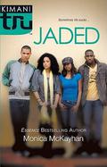 Jaded by Monica McKayhan