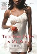 This Fire Down in My Soul by J.D. Mason