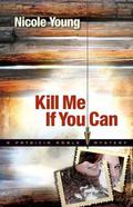 Kill Me If You Can (Patricia Amble #2) by Nicole Young
