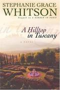A Hilltop in Tuscany by Stephanie Grace Whitson