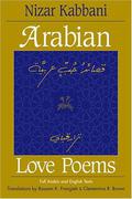 Arabian Love Poems by Nizar Qabbani, Bassam K. Frangieh