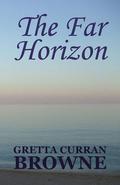 The Far Horizon by Gretta Curran Browne