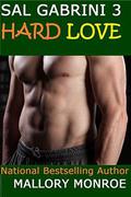 Sal Gabrini 3: Hard Love by Mallory Monroe