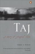 Taj: A Story of Mughal India by Timeri N. Murari