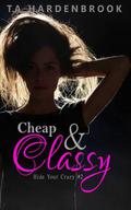 Cheap and Classy (Hide Your Crazy #2) by T.A. Hardenbrook
