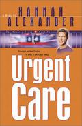 Urgent Care by Hannah Alexander