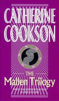 The Mallen Trilogy: Three Magnificent Novels in One Volume by Catherine Cookson