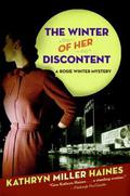 The Winter of Her Discontent (Rosie Winter Mystery #2) by Kathryn Miller Haines