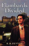 Flambards Divided (Flambards #4) by K.M. Peyton