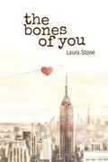 The Bones of You by Laura Stone