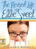 The Revised Life of Ellie Sweet by Stephanie Morrill