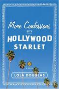 More Confessions of a Hollywood Starlet by Lola Douglas