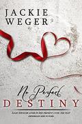 No Perfect Destiny by Jackie Weger