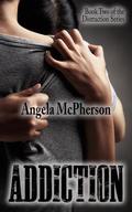 Addiction (Distraction #2) by Angela McPherson