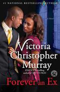Forever an Ex: A Novel by Victoria Christopher Murray
