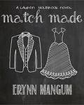 Match Made: a Lauren Holbrook novel, Book 4 (Lauren Holbrook #4) by Erynn Mangum